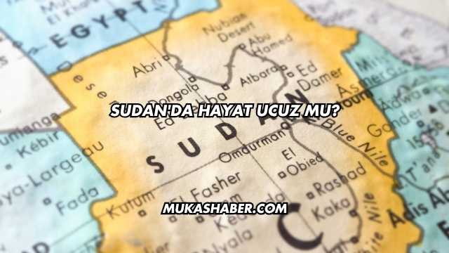 Sudan'da Hayat Ucuz mu?