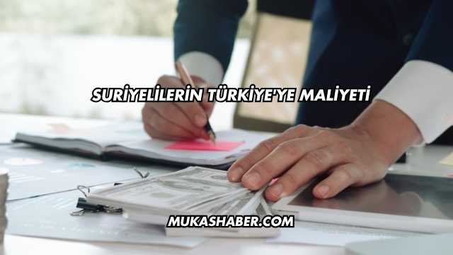 Suriyelilerin Türkiye'ye Maliyeti