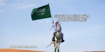 Suudi Arabistan'da Hayat Ucuz mu?