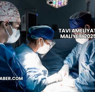 TAVI Ameliyatı Maliyeti 2025
