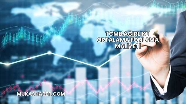 TCMB Ağırlıklı Ortalama Fonlama Maliyeti