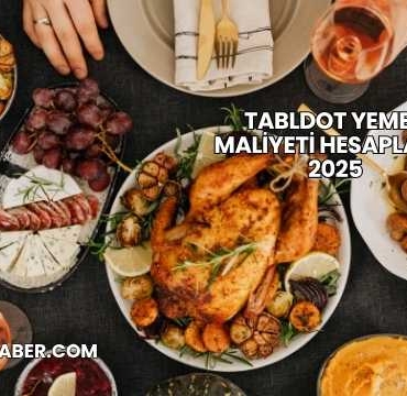 Tabldot Yemek Maliyeti Hesaplama 2025