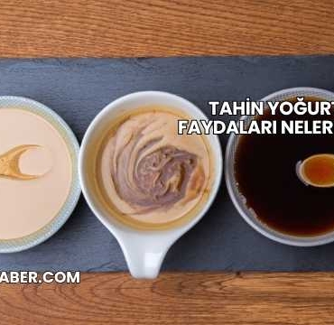 Tahin Yoğurt Faydaları Nelerdir?