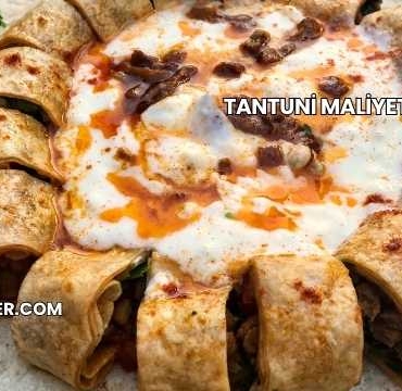 Tantuni Maliyeti 2025
