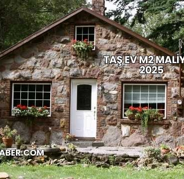 Taş Ev m2 Maliyeti 2025