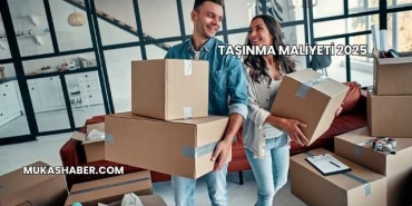 Taşınma Maliyeti 2025