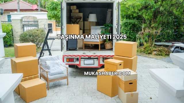 Taşınma Maliyeti 2025