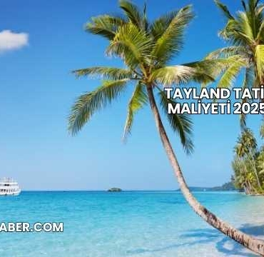 Tayland Tatil Maliyeti 2025