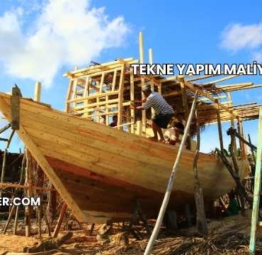 Tekne Yapım Maliyeti 2025