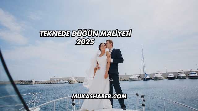 Teknede Düğün Maliyeti 2025