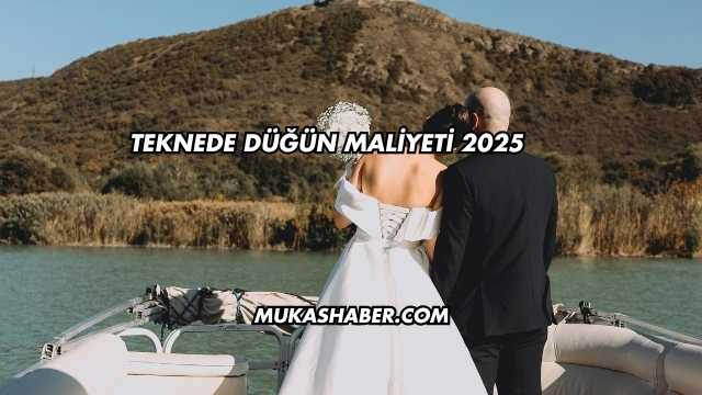 Teknede Düğün Maliyeti 2025