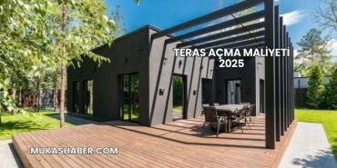 Teras Açma Maliyeti 2025