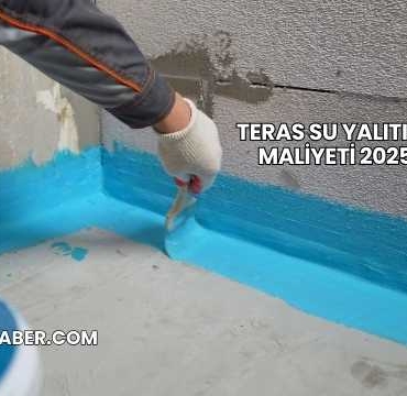 Teras Su Yalıtımı Maliyeti 2025