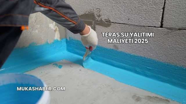 Teras Su Yalıtımı Maliyeti 2025