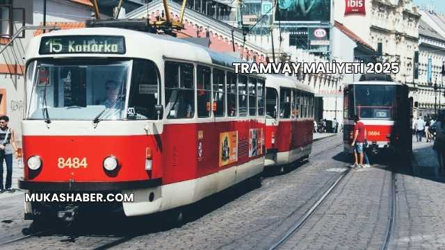 Tramvay Maliyeti 2025