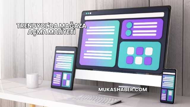 Trendyol'da Mağaza Açma Maliyeti