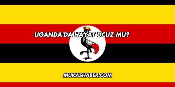 Uganda'da Hayat Ucuz mu?