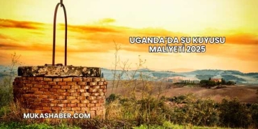 Uganda’da Su Kuyusu Maliyeti 2025