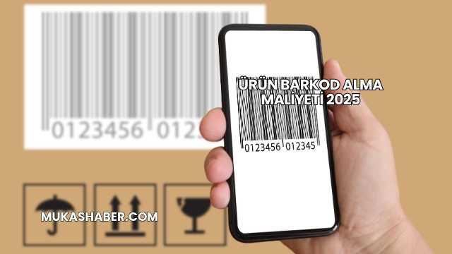 Ürün Barkod Alma Maliyeti 2025