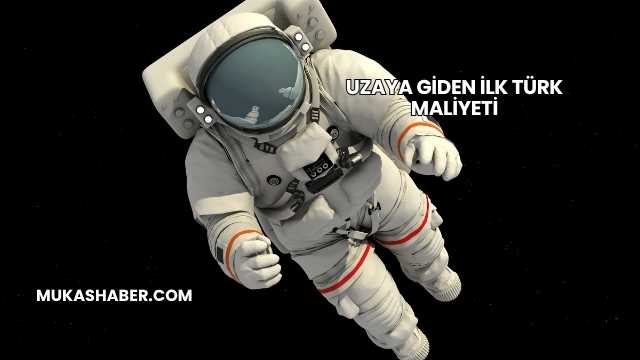 Uzaya Giden İlk Türk Maliyeti