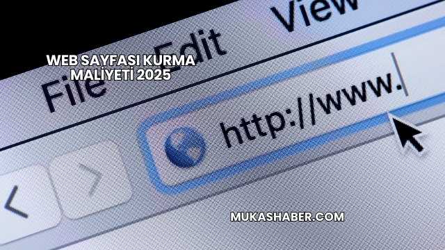 Web Sayfası Kurma Maliyeti 2025