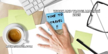 Work and Travel Maliyeti 2025