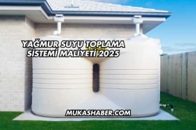 Yağmur Suyu Toplama Sistemi Maliyeti 2025