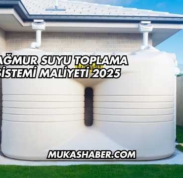 Yağmur Suyu Toplama Sistemi Maliyeti 2025