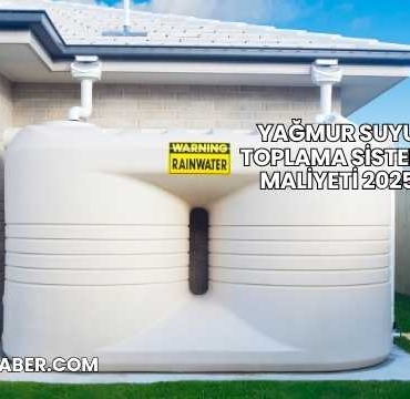Yağmur Suyu Toplama Sistemi Maliyeti 2025