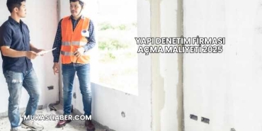 Yapı Denetim Firması Açma Maliyeti 2025