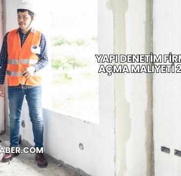 Yapı Denetim Firması Açma Maliyeti 2025