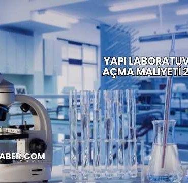 Yapı Laboratuvarı Açma Maliyeti 2025