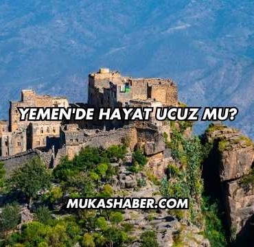 Yemen'de Hayat Ucuz mu?