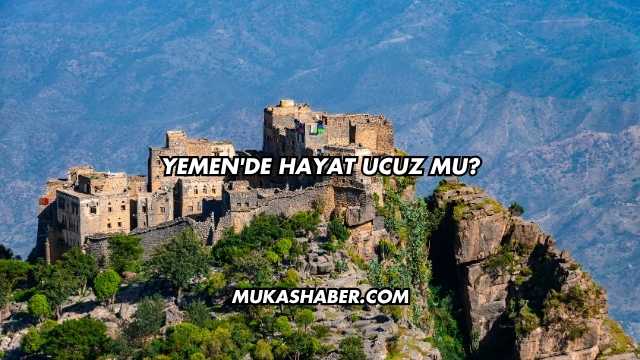 Yemen'de Hayat Ucuz mu?