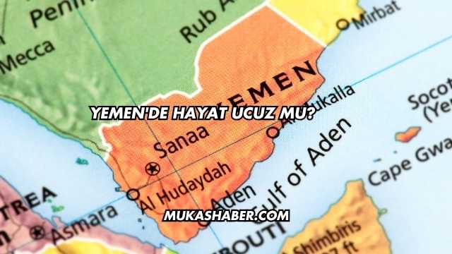 Yemen'de Hayat Ucuz mu?