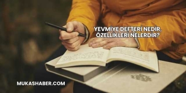 Yevmiye Defteri Nedir, Özellikleri Nelerdir?