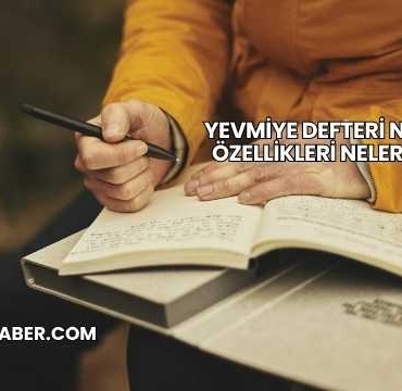 Yevmiye Defteri Nedir, Özellikleri Nelerdir?