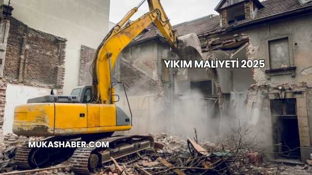 Yıkım Maliyeti 2025