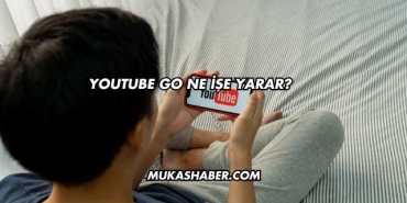 YouTube Go Ne İşe Yarar?