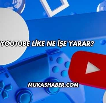 YouTube Like Ne İşe Yarar?