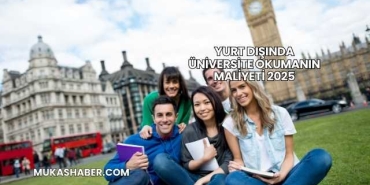 Yurt Dışında Üniversite Okumanın Maliyeti 2025