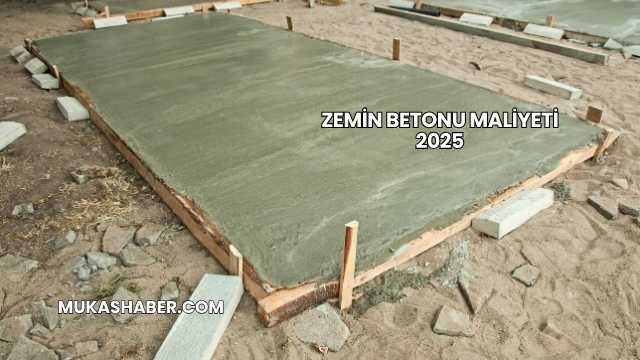 Zemin Betonu Maliyeti 2025