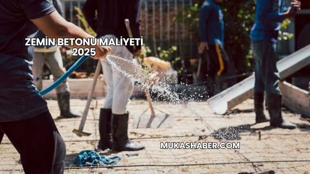 Zemin Betonu Maliyeti 2025