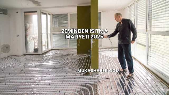 Zeminden Isıtma Maliyeti 2025