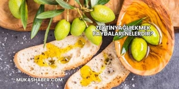 Zeytinyağlı Ekmek Faydaları Nelerdir?