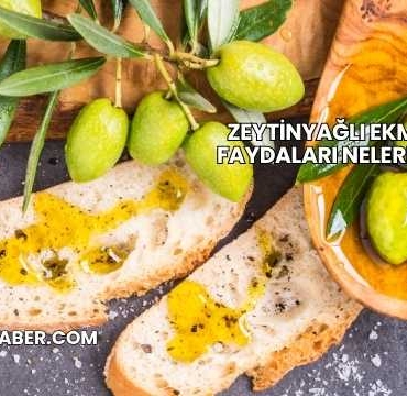 Zeytinyağlı Ekmek Faydaları Nelerdir?