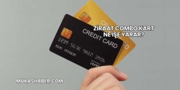 Ziraat Combo Kart Ne İşe Yarar?
