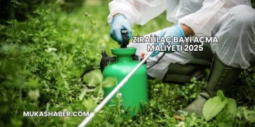 Zirai İlaç Bayi Açma Maliyeti 2025