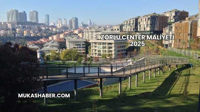 Zorlu Center Maliyeti 2025