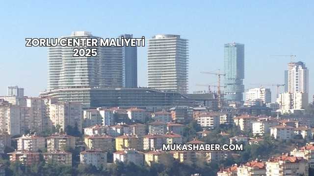 Zorlu Center Maliyeti 2025